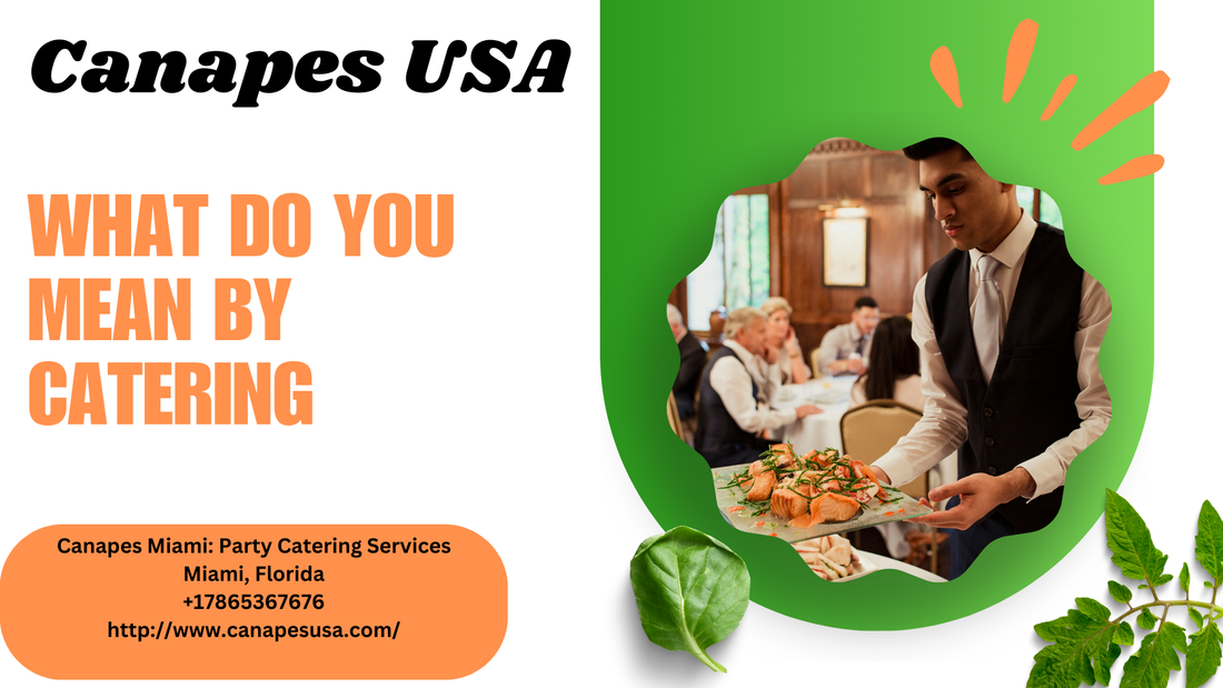 What Do You Mean by Catering