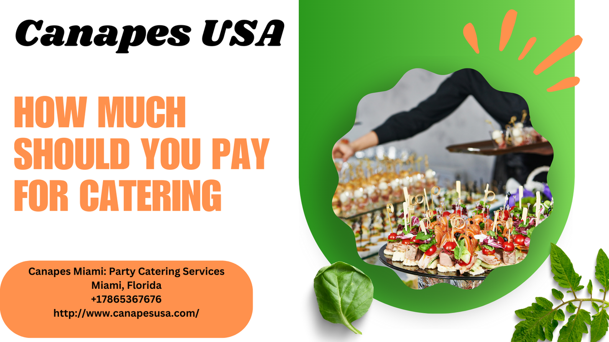 How Much Should You Pay for Catering - Canapes USA