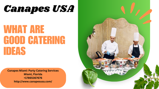What Are Good Catering Ideas