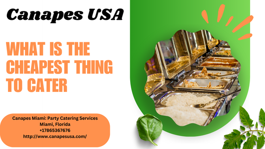 What Is the Cheapest Thing to Cater?
